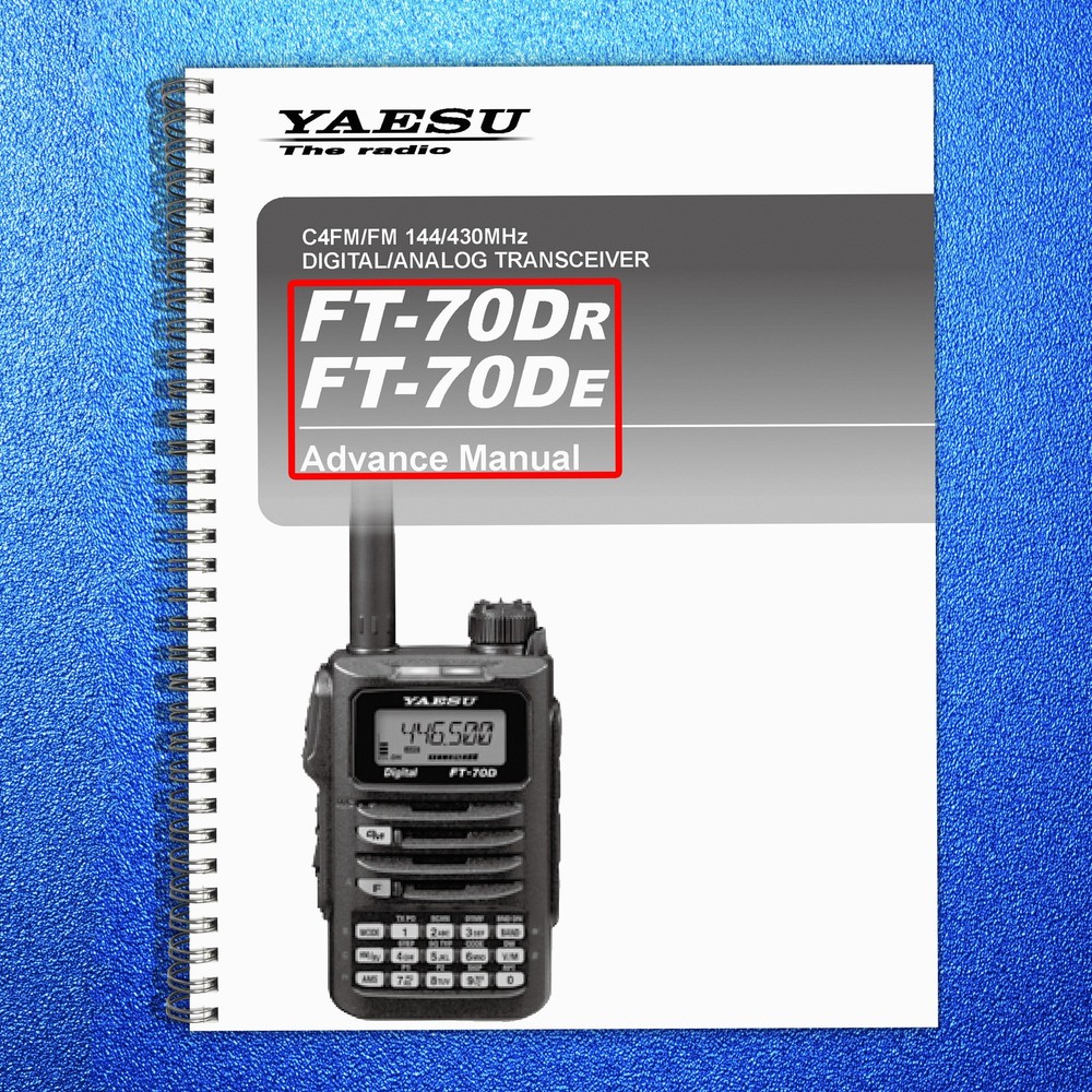 YAESU FT-70DR FT-70DE Transceiver Advance Manual Operation, TOUGH SPIRAL BINDING