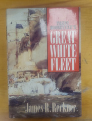 Teddy Roosevelt’s Great White Fleet by James R. Reckner Hardcover Very Good