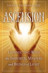 Ascension: Connecting with the Immortal Masters and Beings of Light