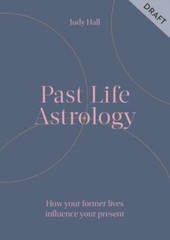Past Life Astrology by Hall, Judy