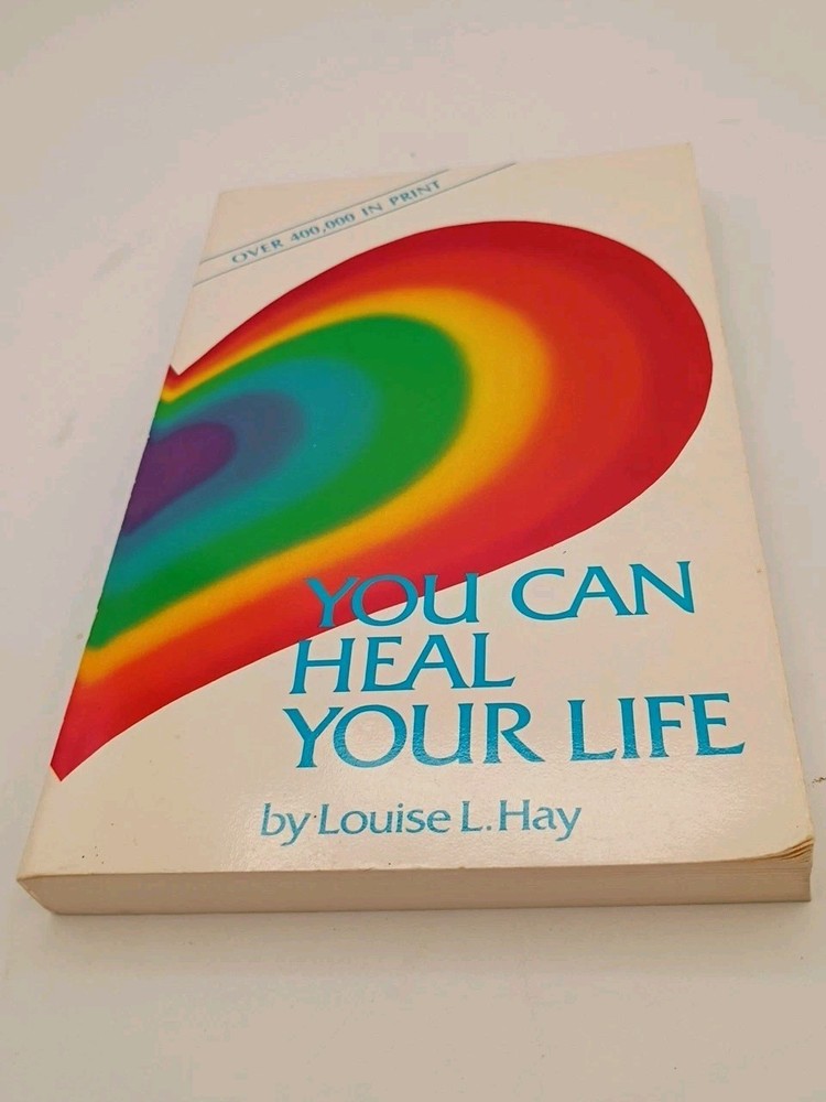 You Can Heal Your Life By Louise L. Hay