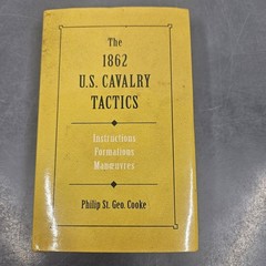 The 1862 US Cavalry Tactics Instructions Formations & Movements U.S. Army Cooke