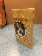 GEORGE BERNARD SHAW On Vivisection HB Allen & Unwin 1949 animal rights