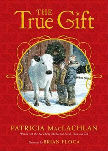 The True Gift: A Christmas Story – Hardcover By MacLachlan, Patricia – VERY GOOD