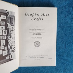 GRAPHIC ARTS CRAFTS ; AUGUST 1955 PRINTING ; HARDCOVER ; 244 PAGES