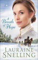 A Breath of Hope; Under Northern Skies- paperback, Lauraine Snelling, 0764218972