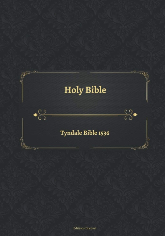 Tyndale Bible 1536: A Historical Edition of the Holy Scriptures
