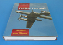 Tupolev Tu-95/Tu-142 (Famous Russian Aircraft) HC Book By Gordon and Komissarov