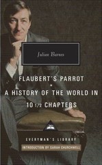 Flaubert’s Parrot : A History of the World in 10 1/2 Chapters Julian Barnes (HC)