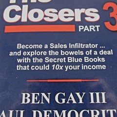 The Closers Part 3 Book Become a Sales Infiltrator Ben Gay III Paul Democrotou