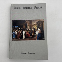 Jesus Before Pilate By Robert Douglass 1891 Landmark Baptist Press Edition 2019