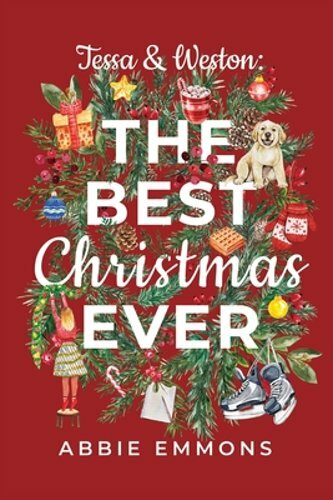 Tessa and Weston: The Best Christmas Ever by Abbie Emmons: New