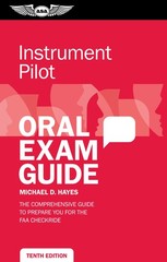 Instrument Pilot Oral Exam Guide: The comprehensive guide to prepare you for…