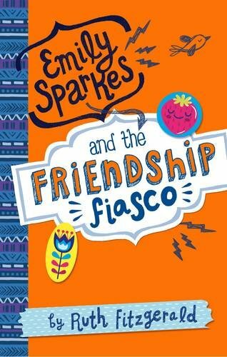Emily Sparkes and the Friendship Fiasco: Number 1 in series By R