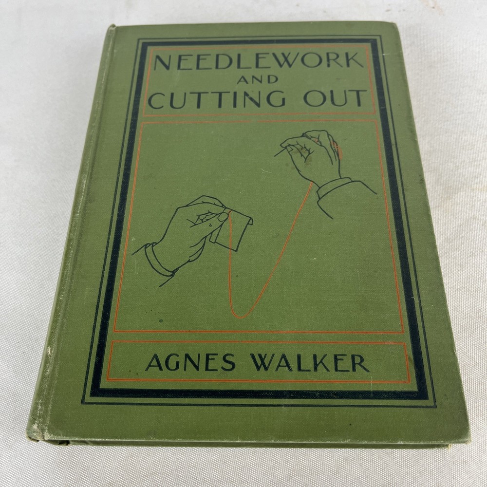 Manual of Needlework & Cutting Out – Agnes Walker – HC – Seventh Edition – 1911
