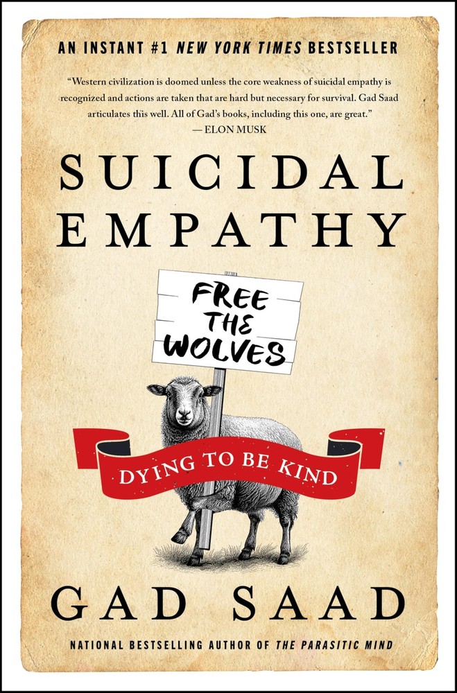 Suicidal Empathy: Dying to Be Kind by Gad Saad