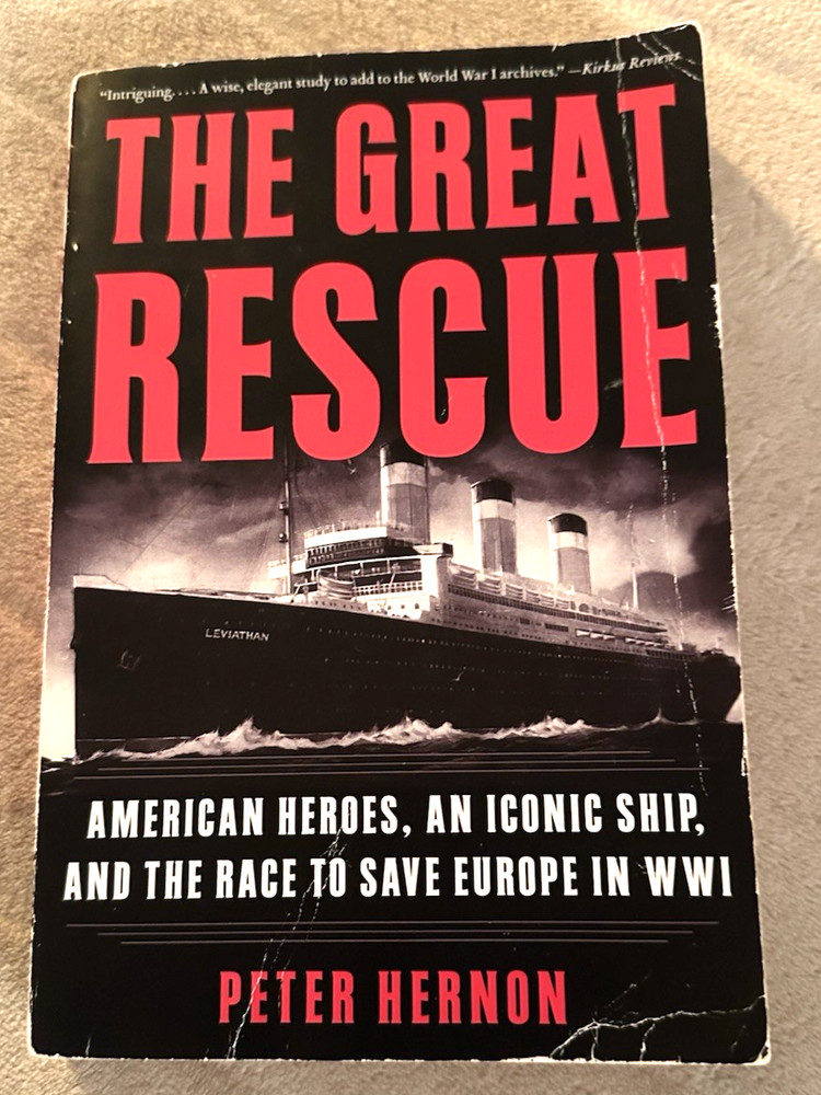 The Great Rescue: American Heroes, Iconic Ship, Race to Save WW1