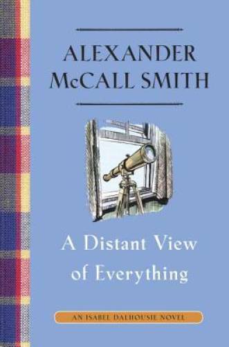 A Distant View of Everything: An Isabel Dalhousie Novel (11) – Hardcover – GOOD