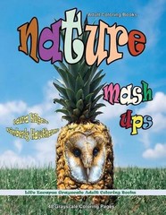 Adult Coloring Books Nature Mash-Ups: Life Escapes Grayscale Adult Coloring Book