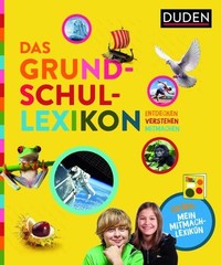 Das Grundschullexikon: Entdecken – Verstehen – Mitmachen: Mit Mitmach-Lexik