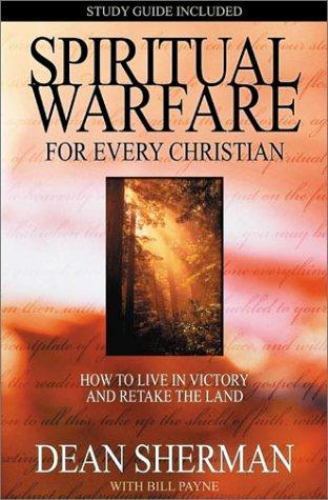Spiritual Warfare for Every Christian: How to Live in Victory and Retake the…