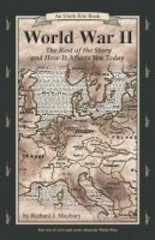 World War II : The Rest of the Story and How It Affects You Today, 1930 to…