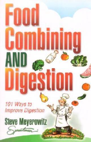 Food Combining & Digestion: 101 Ways to Improve Digestion – VERY GOOD