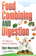Food Combining & Digestion: 101 Ways to Improve Digestion – VERY GOOD