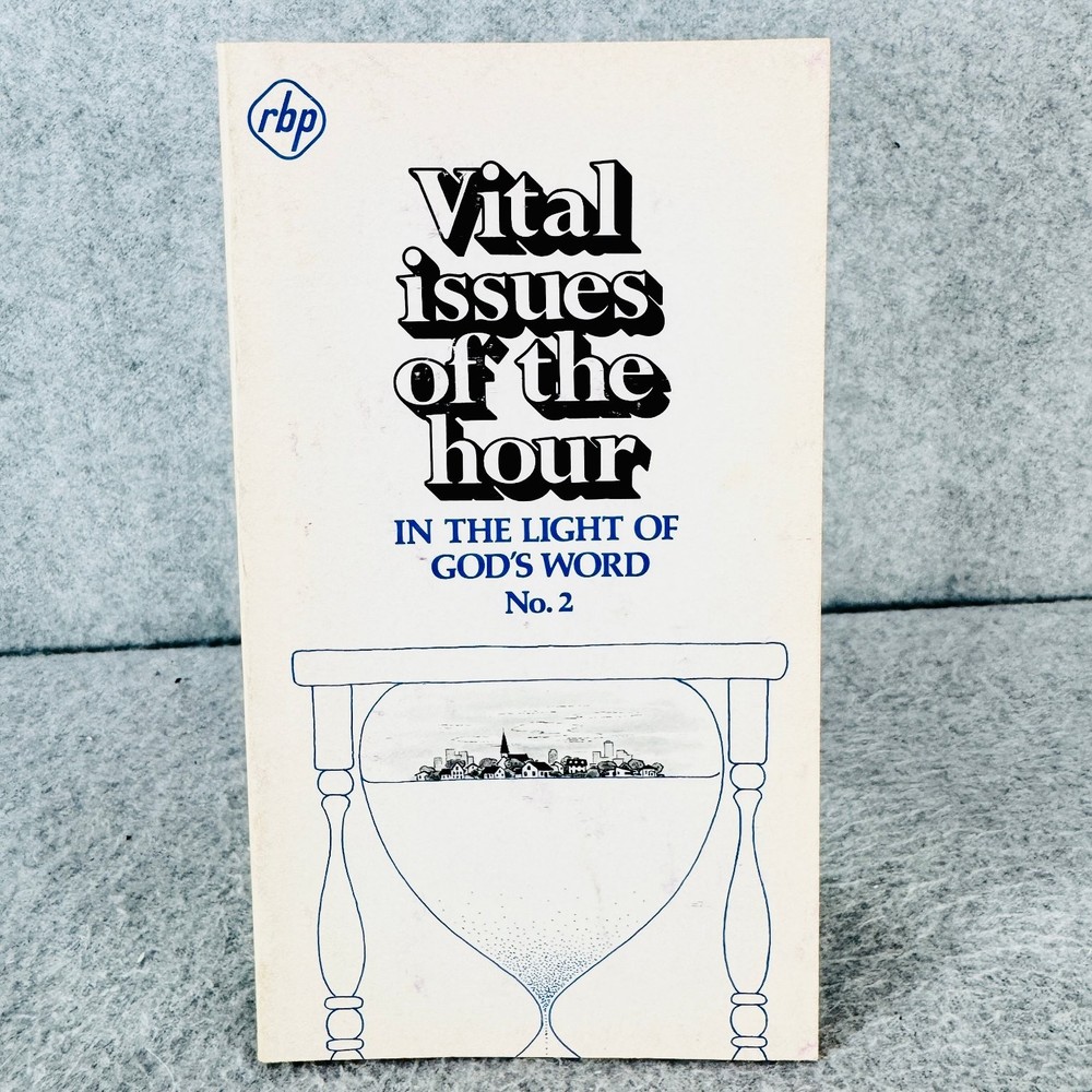 Vital Issues of the Hour No. 2 1976 Regular Baptist Press Christian Studies RBP