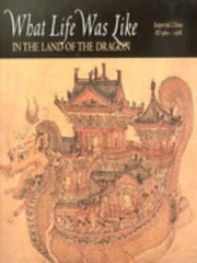 What Life was Like in the Land of the Dragon: Imperial China Ad 960-1368