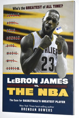 „LeBron JAMES vs. THE NBA,” Non-Fiction Paperback Book, 237 Pages, New (c) 2017