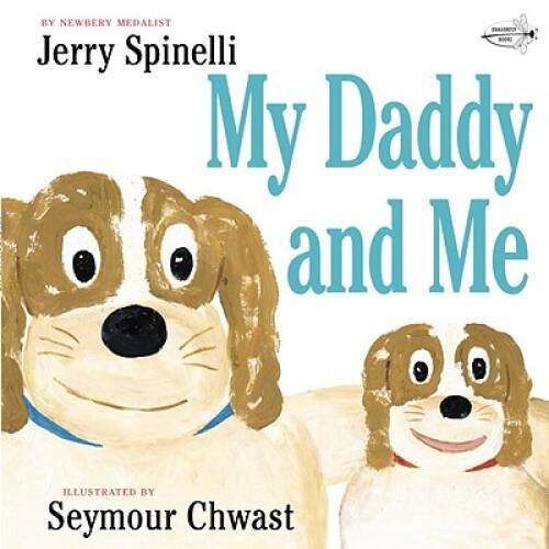 My Daddy and Me – Paperback By Spinelli, Jerry – GOOD