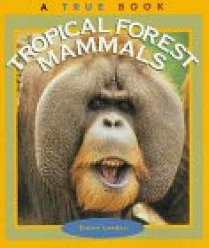 Tropical Forest Mammals (True Book) – Paperback, by Landau Elaine – Very Good