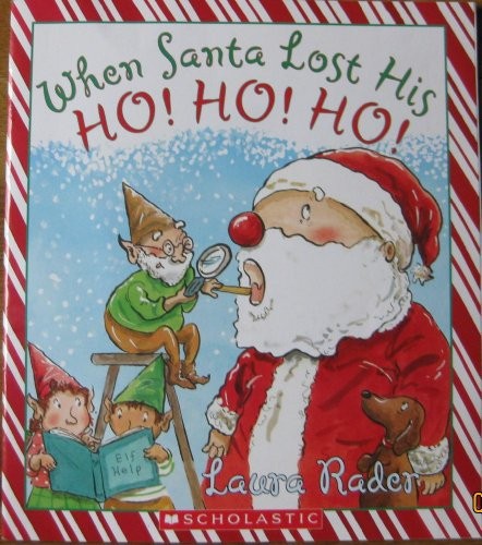 When Santa Lost His Ho! Ho! Ho!, Laura Rader