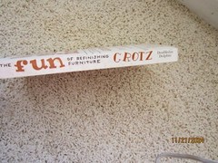 „The Fun of Refinishing Furniture” 1976 Grotz 244 pages ISBN 0-385-14916-6