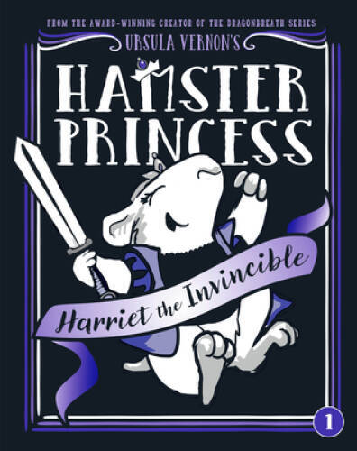 Hamster Princess: Harriet the Invincible – Hardcover By Vernon, Ursula – GOOD