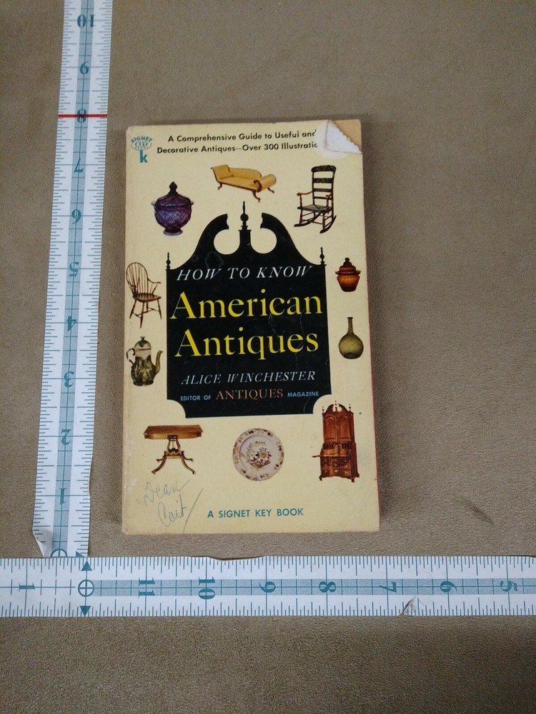 How To Know American Antiques by Alice Winchester Signet 1959