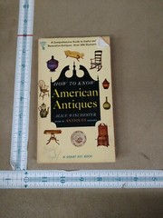 How To Know American Antiques by Alice Winchester Signet 1959