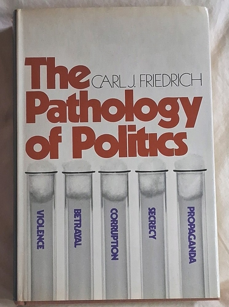 Harper & Row The Pathology of Politics Carl J Friedrich 1st Ed 1972 Hardcover DJ