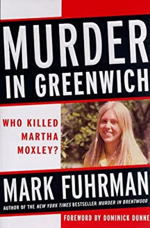 Murder in Greenwich : Who Killed Martha Moxley? Mark, Weeks, Step