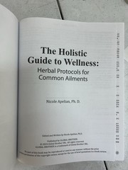 Holistic Guide to Wellness : Herbal Protocols for Common Ailments by Nicole…