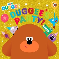Hey Duggee: Duggee’s Party! by Hey Duggee Paperback / softback Book The Fast