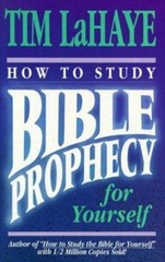 How to Study Bible Prophecy for Yourself by LaHaye, Tim F., Good Book