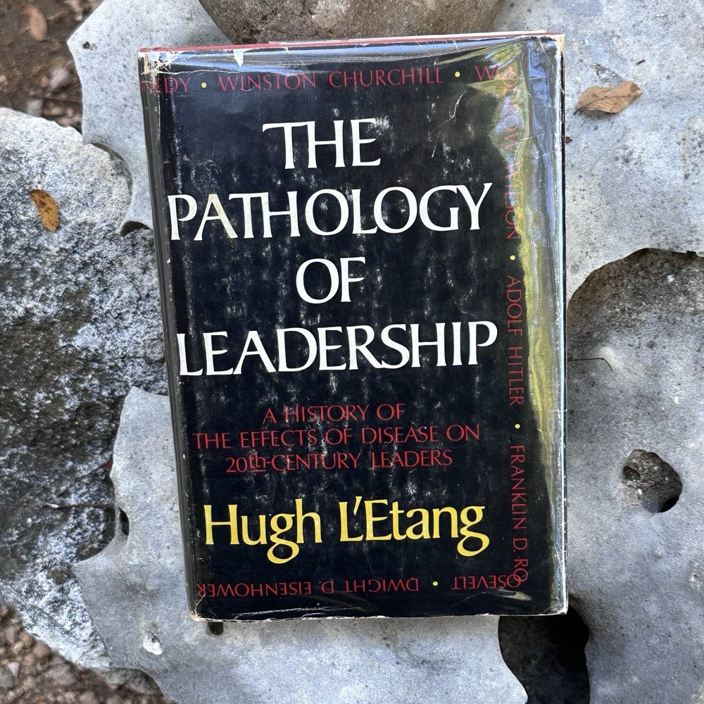 The Pathology of Leadership: Disease 20th Century Leaders Hugh L’Etang Hardcover
