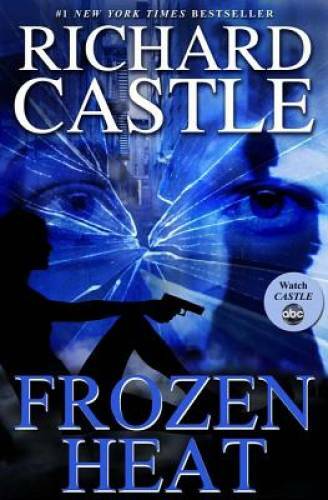 Frozen Heat (Nikki Heat) – Hardcover By Castle, Richard – GOOD