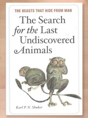 The Search for the Last Undiscovered Animals by Karl P. N. Shuker, VG Condition
