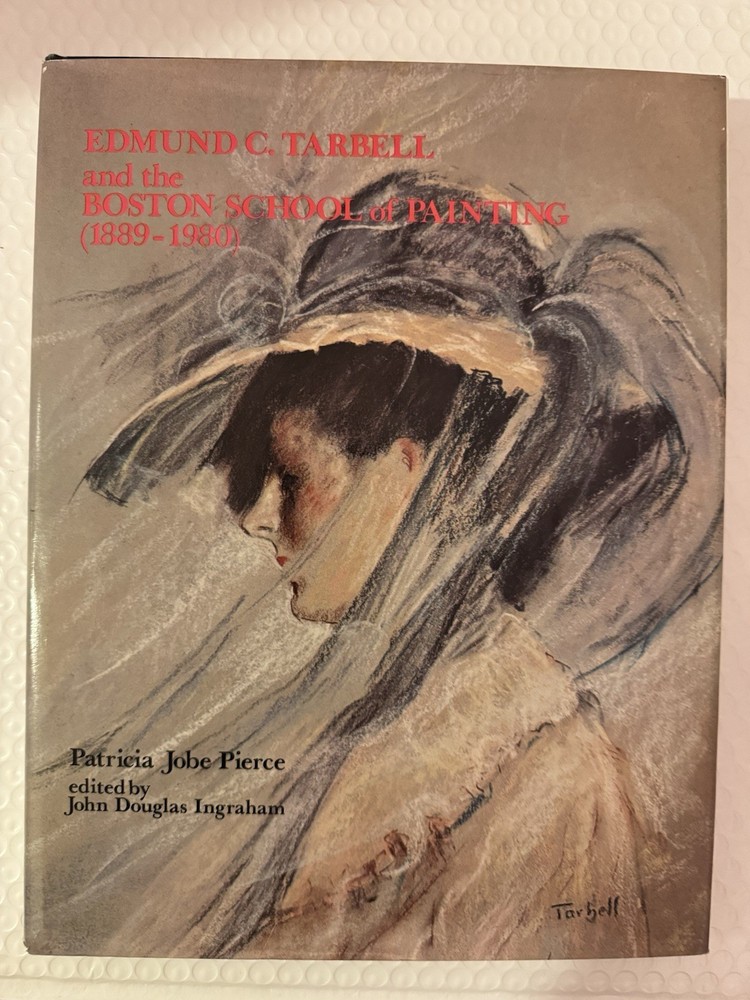 Edmund C. Tarbell and the Boston School of Painting 1889-1980 – Hardcover Book