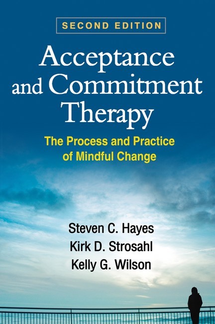 Acceptance and Commitment Therapy, Second Edition – Steven C. Hayes