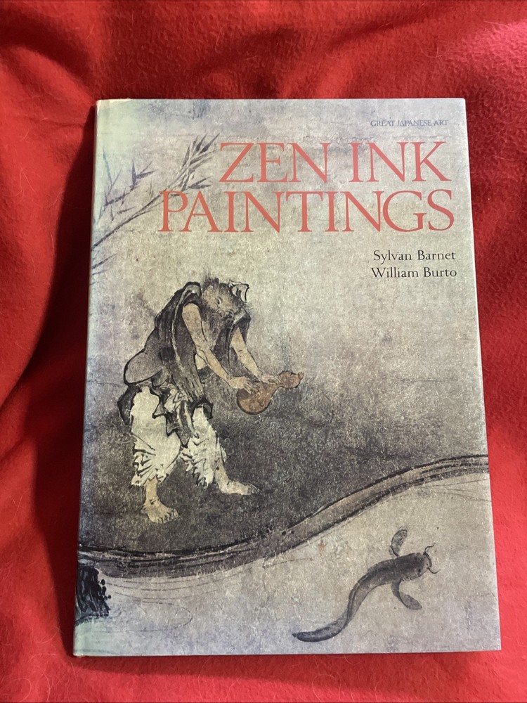 ZEN INK PAINTINGS GREAT JAPANESE ART By Sylvan Barnet & William Burto 1982 HC DJ