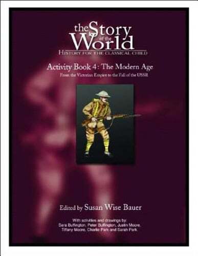 Story of the World, Vol. 4 Activity Book: History for the Classical Child: The
